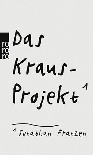 Bild des Verkäufers für Das Kraus-Projekt: Aufsätze von Karl Kraus mit Anmerkungen von Jonathan Franzen Aufsätze von Karl Kraus mit Anmerkungen von Jonathan Franzen zum Verkauf von Antiquariat Buchhandel Daniel Viertel