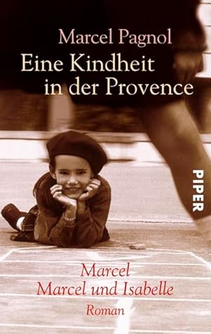 Seller image for Eine Kindheit in der Provence: Marcel / Marcel und Isabelle Marcel / Marcel und Isabelle for sale by Antiquariat Buchhandel Daniel Viertel