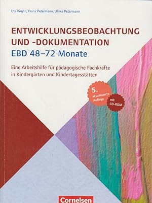 Entwicklungsbeobachtung und -dokumentation EBD 48-72 Monate : eine Arbeitshilfe für pädagogische ...