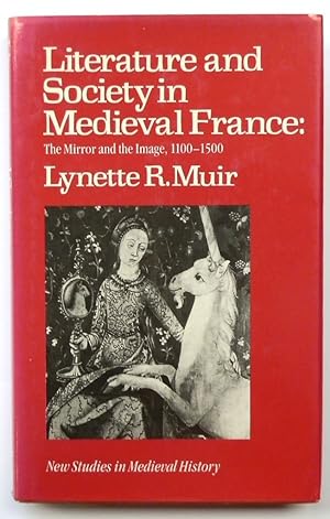Bild des Verkufers fr Literature and Society in Medieval France: The Mirror and the Image, 1100-1500 zum Verkauf von PsychoBabel & Skoob Books