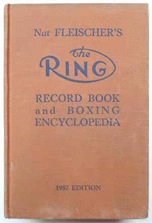 Bild des Verkufers fr Nat Fleischer's The Ring Record Book and Boxing Encyclopedia: 1957 Edition zum Verkauf von PsychoBabel & Skoob Books