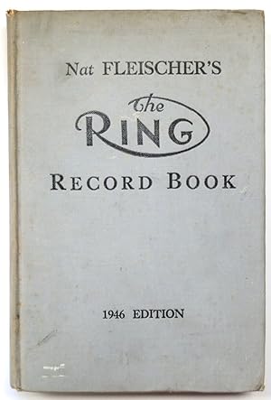 Nat Fleischer's All-Time Ring Record Book: 1946 Edition