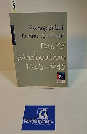 Seller image for Zwangsarbeit fr den "Endsieg". Das KZ Mittelbau-Dora 1943-1945. for sale by AphorismA gGmbH