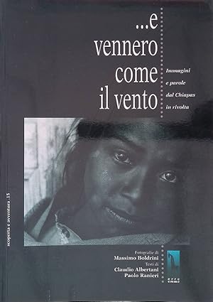 Image du vendeur pour e vennero come il vento. Immagini e parole dal Chiapas in rivolta mis en vente par FolignoLibri