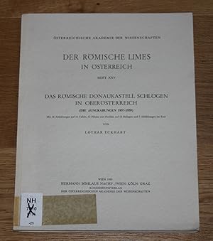 Das römische Donaukastell Schlögen in Oberösterreich. Die Ausgrabungen 1957-1959. [Der Römische L...