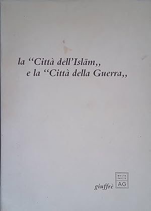 Seller image for La Citt dell'Islam e la Citt della Guerra for sale by FolignoLibri