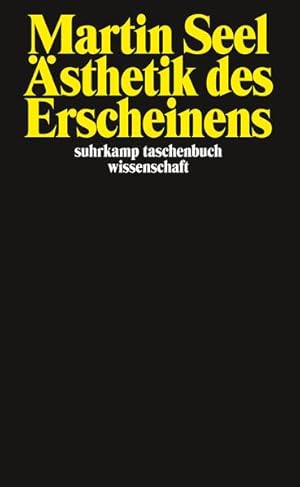 Bild des Verkufers fr sthetik des Erscheinens (suhrkamp taschenbuch wissenschaft) Martin Seel zum Verkauf von Berliner Bchertisch eG