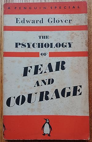 The Psychology of Fear and Courage
