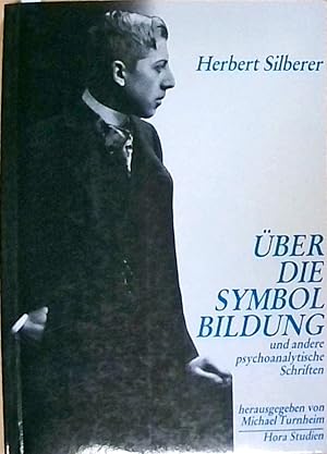 Bild des Verkufers fr ber die Symbolbildung und andere psychoanalytische Schriften Herbert Silberer. Hrsg. und mit einem Nachw. vers. von Michael Turnheim zum Verkauf von Berliner Bchertisch eG