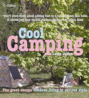 Seller image for Cool Camping: Sleeping, Eating, and Enjoying Life Under Canvas for sale by WeBuyBooks