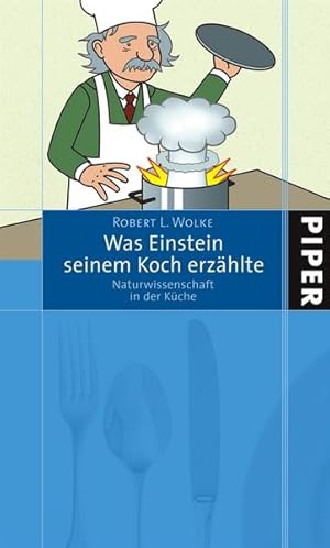 Bild des Verkufers fr Was Einstein seinem Koch erzhlte: Naturwissenschaft in der Kche: Naturwissenschaft in der Kche. Mit Rezepten von Marlene Parrish Naturwissenschaft in der Kche zum Verkauf von Berliner Bchertisch eG