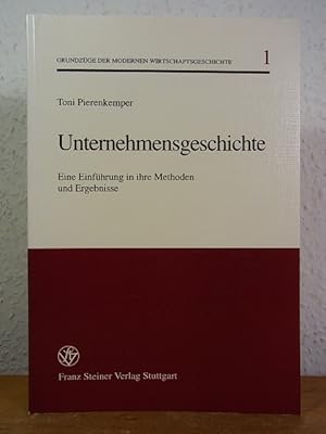 Unternehmensgeschichte. Eine Einführung in ihre Methoden und Ergebnisse