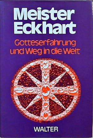 Meister Eckhart. Gotteserfahrung und Weg in die Welt hrsg., eingeleitet u. z.T. übers. von Dietma...