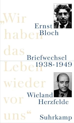 Seller image for Wir haben das Leben wieder vor uns: Briefwechsel 1938 bis 1949 Briefwechsel 1938 bis 1949 for sale by Berliner Bchertisch eG