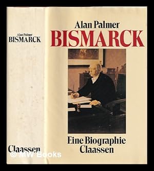 Bild des Verkufers fr Bismarck : eine biographie zum Verkauf von MW Books Ltd.