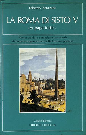 Imagen del vendedor de La Roma di Sisto V, er papa tosto a la venta por FolignoLibri