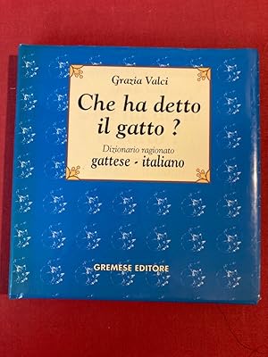 Image du vendeur pour Che ha detto il gatto? Dizionario ragionato gattese - italiano. mis en vente par Plurabelle Books Ltd