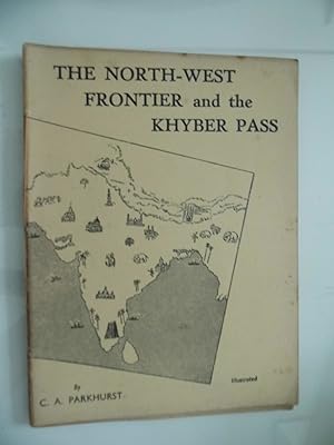THE NORTH - WEST FRONTIER and the KHYBER PASS