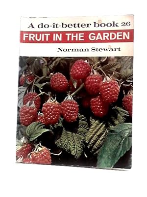 Bild des Verkufers fr Fruit in the Garden (Do-it-Better Books) zum Verkauf von World of Rare Books