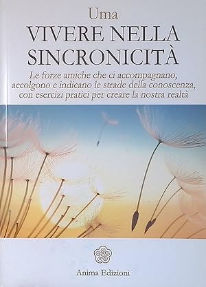 Immagine del venditore per Vivere nella sincronicit. Le forze amiche che ci accompagnano, accolgono e indicano le strade della conoscenza, con esercizi pratici per creare la nostra realt venduto da FolignoLibri