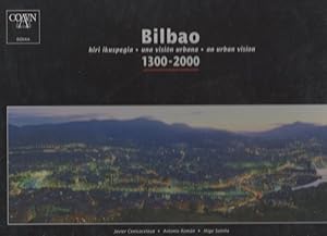 Imagen del vendedor de Bilbao 1300-2000. Hiri ikuspegia. Una visin urbana. An urban vision . a la venta por Librera Astarloa