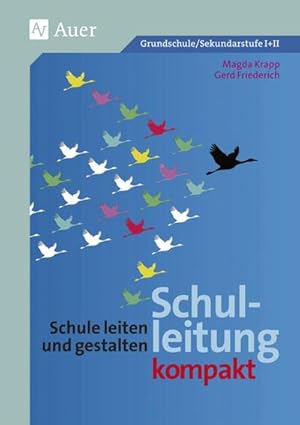 Bild des Verkufers fr Schulleitung kompakt : Schule leiten und gestalten (Alle Klassenstufen) zum Verkauf von AHA-BUCH GmbH