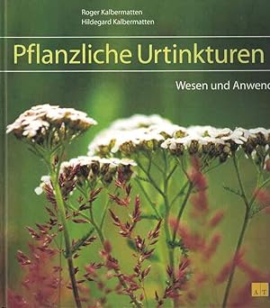Seller image for Pflanzliche Urtinkturen Wesen und Anwendung 5. Auflage for sale by Fachbuchhandlung H. Sauermann