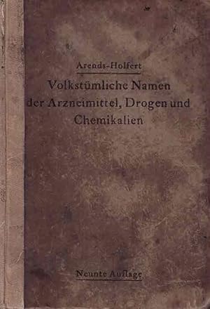 Volkstümliche Namen der Arzneimittel, Drogen und Chemiekalien Eine Sammlung der im Volksmunde geb...