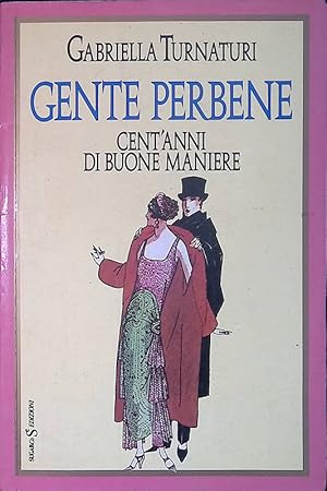 Immagine del venditore per Gente perbene. Cent'anni di buone maniere venduto da FolignoLibri