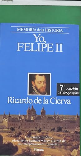 Imagen del vendedor de Yo, Felipe II las confesiones del Rey al doctor Francisco Terrones a la venta por Librera Alonso Quijano