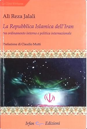 Imagen del vendedor de La repubblica islamica dell'Iran. Tra ordinamento interno e politica internazionale a la venta por FolignoLibri