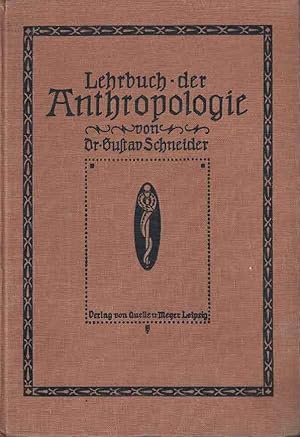 Seller image for Lehrbuch der Anthropologie Nach vernehmlich physiologischen und hygienischen Gesichtspunkten bearbeitet und auf zahlreiche AUfgaben und Versuche, die sich zu Schlerbungen eignen, gegrndet Zweite verbesserte Auflage for sale by Fachbuchhandlung H. Sauermann