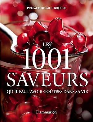 Seller image for Les 1 001 saveurs qu'il faut avoir gotes dans sa vie for sale by Dmons et Merveilles