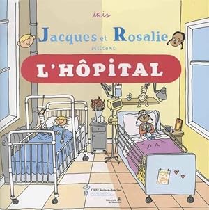 Image du vendeur pour Jacques et Rosalie visitent l'hpital mis en vente par Dmons et Merveilles