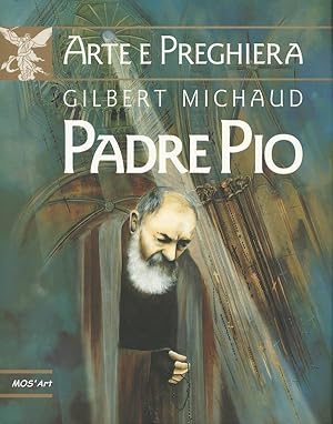 Image du vendeur pour Arte e preghiera. Padre Pio mis en vente par FolignoLibri