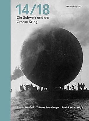 Seller image for 14/18: Die Schweiz und der Grosse Krieg. for sale by Wissenschaftl. Antiquariat Th. Haker e.K