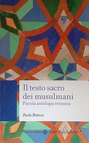 Seller image for Il testo sacro dei musulmani. Piccola antologia coranica for sale by FolignoLibri