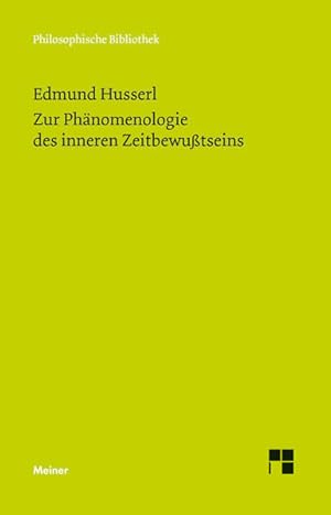 Image du vendeur pour Zur Phnomenologie des inneren Zeitbewutseins: Mit den Texten aus der Erstausgabe und dem Nachla (Philosophische Bibliothek) mis en vente par Bcherbazaar