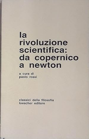 Imagen del vendedor de La rivoluzione scientifica da Copernico a Newton a la venta por FolignoLibri