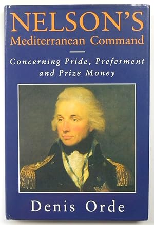 Imagen del vendedor de Nelson's Mediterranean Command: Concerning Pride, Preferment and Prize Money a la venta por PsychoBabel & Skoob Books