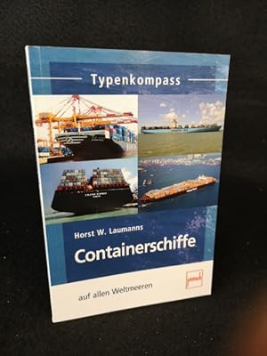 Bild des Verkufers fr Typenkompass : Containerschiffe. Auf allen Weltmeeren. zum Verkauf von ANTIQUARIAT Franke BRUDDENBOOKS