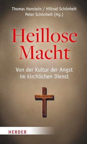 Heillose Macht! Von der Kultur der Angst im kirchlichen Dienst.