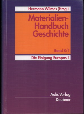 Bild des Verkufers fr Materialien-Handbuch Geschichte. Band 8/I: Die Einigung Europas I. zum Verkauf von Antiquariat Jenischek