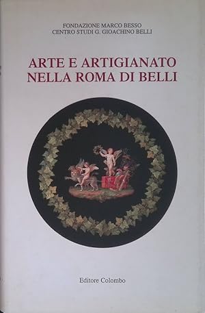 Imagen del vendedor de Arte e artigianato nella Roma del Belli a la venta por FolignoLibri