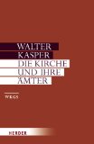 Bild des Verkufers fr Die Kirche und ihre mter. Schriften zur Ekklesiologie II. Walter Kasper - Gesammelte Schriften. Band 12. zum Verkauf von A43 Kulturgut