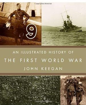 Bild des Verkufers fr An Illustrated History of the First World War zum Verkauf von WeBuyBooks