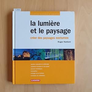 Seller image for La lumire et le paysage : Crer des paysages nocturnes for sale by Gebrauchtbcherlogistik  H.J. Lauterbach