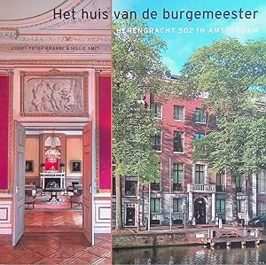 Bild des Verkufers fr Het huis van de burgemeester: Herengracht 502 in Amsterdam: architectuur, interieur en bewoningsgeschiedenis zum Verkauf von Klondyke