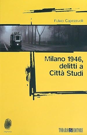 Bild des Verkufers fr Milano 1946, delitti a Citta' Studi zum Verkauf von Librodifaccia