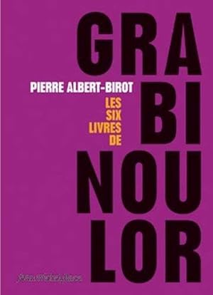 Seller image for Grabinoulor : Les six livres de Grabinoulor for sale by Dmons et Merveilles